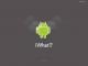 Android?What!?'s Avatar